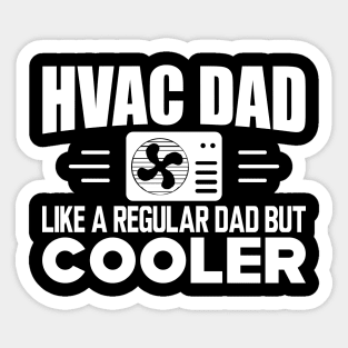 HVAC Dad like a regular dad but cooler w Sticker